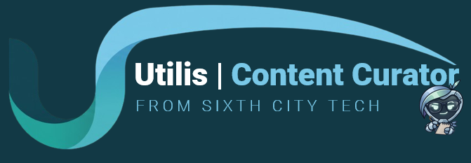 Utilis | Content Curator - From Sixth City Tech